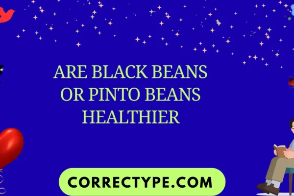 are black beans or pinto beans healthier