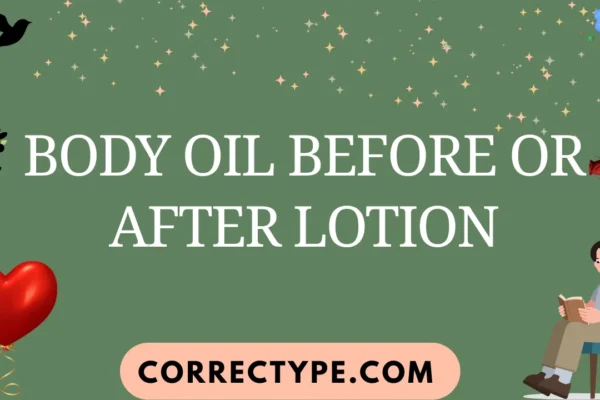 body oil before or after lotion