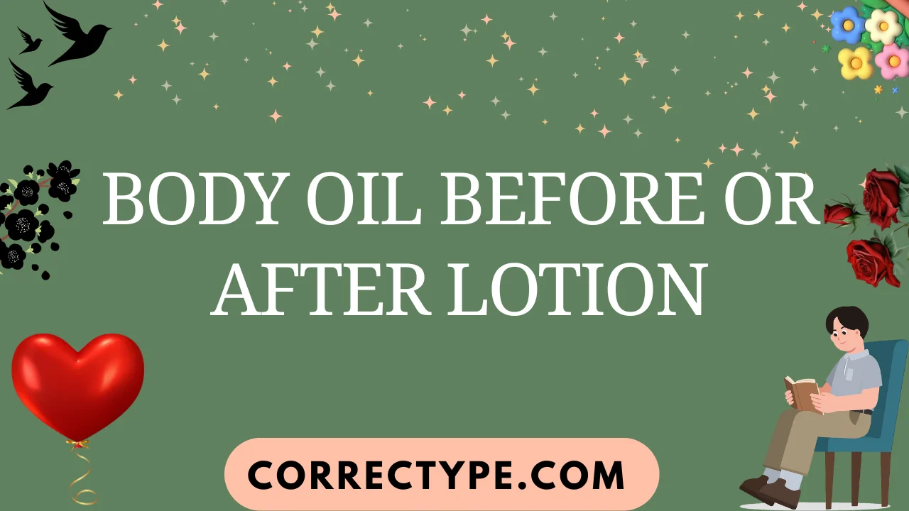 body oil before or after lotion