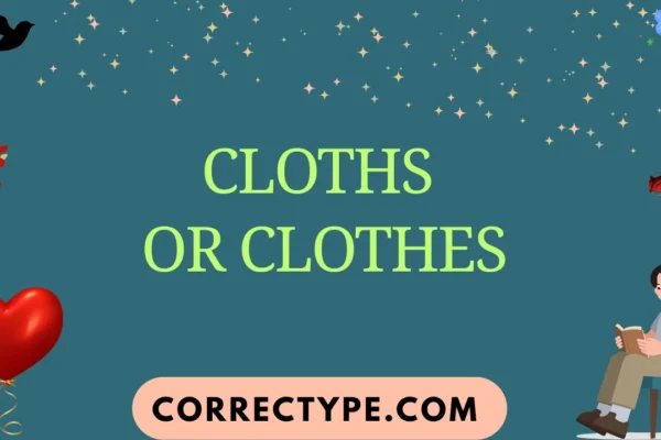 cloths or clothes
