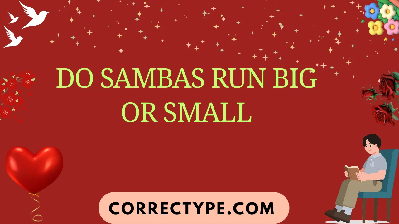 do sambas run big or small