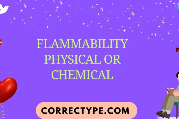 flammability physical or chemical