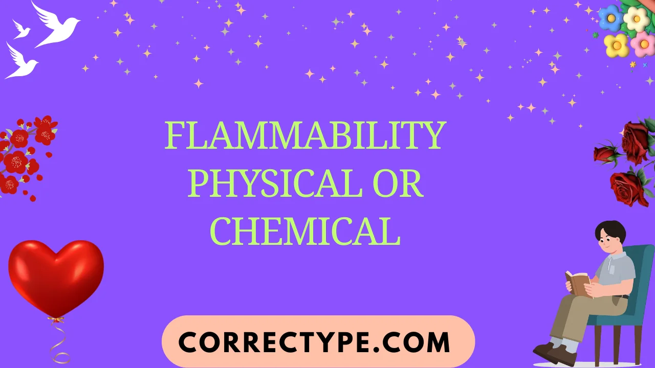 flammability physical or chemical
