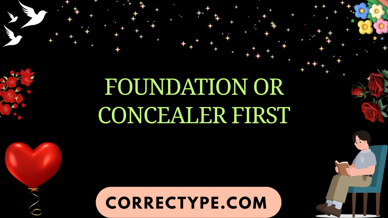 foundation or concealer first