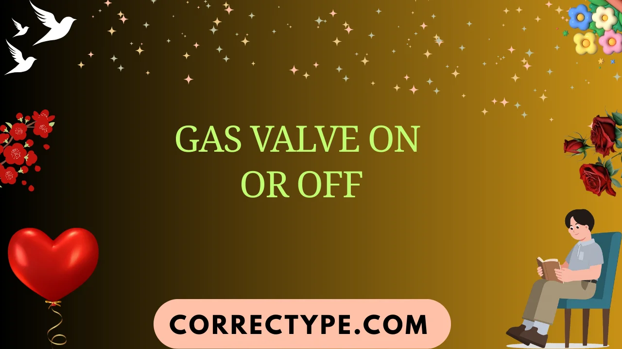 gas valve on or off
