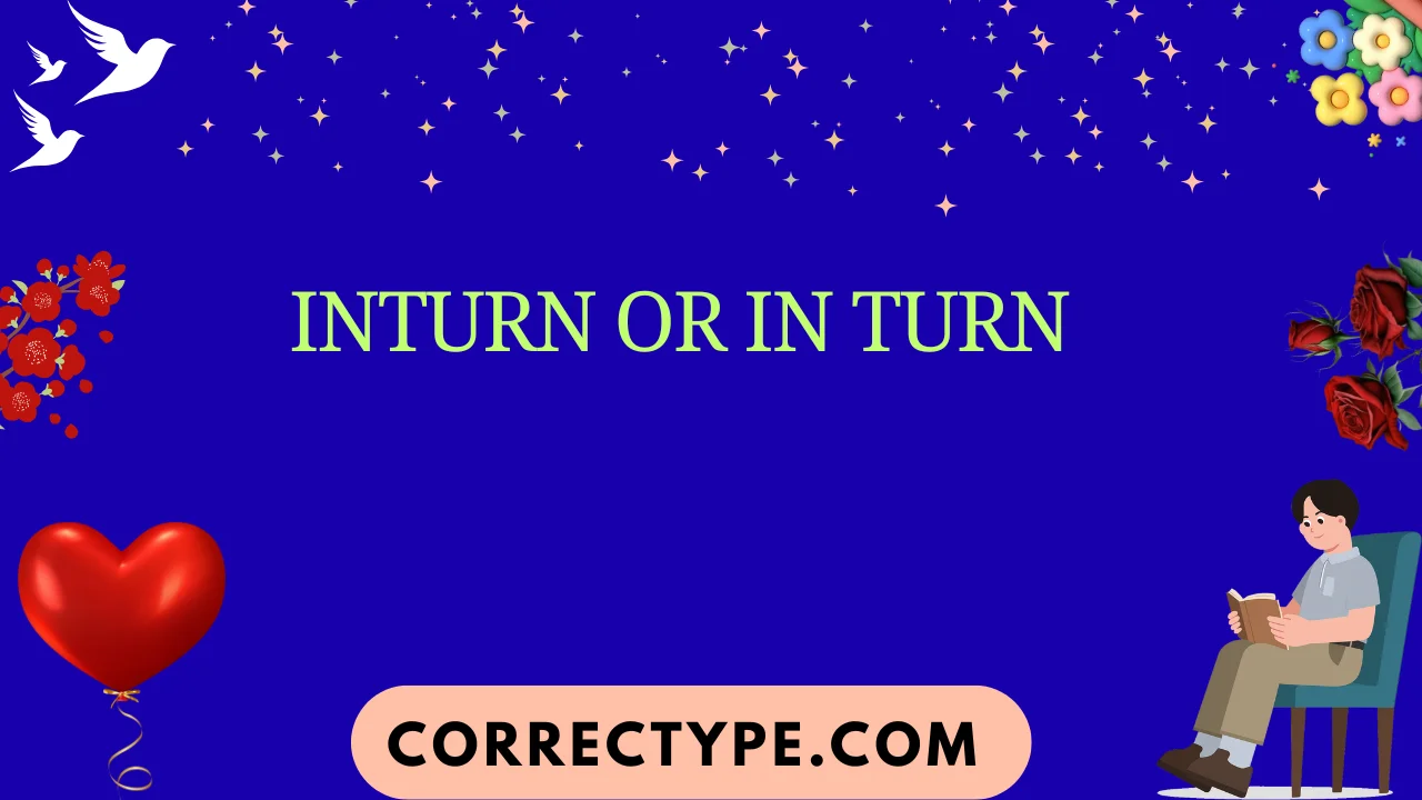 inturn or in turn