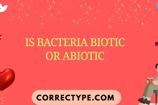is bacteria biotic or abiotic