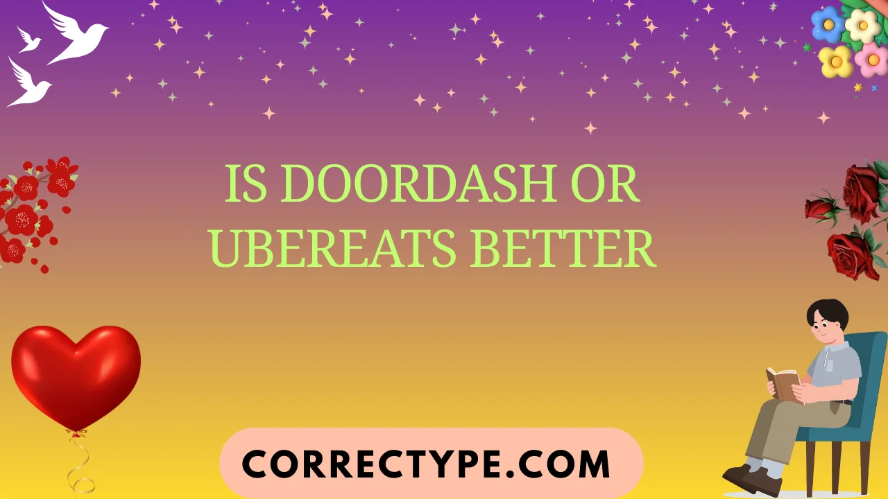is doordash or ubereats better