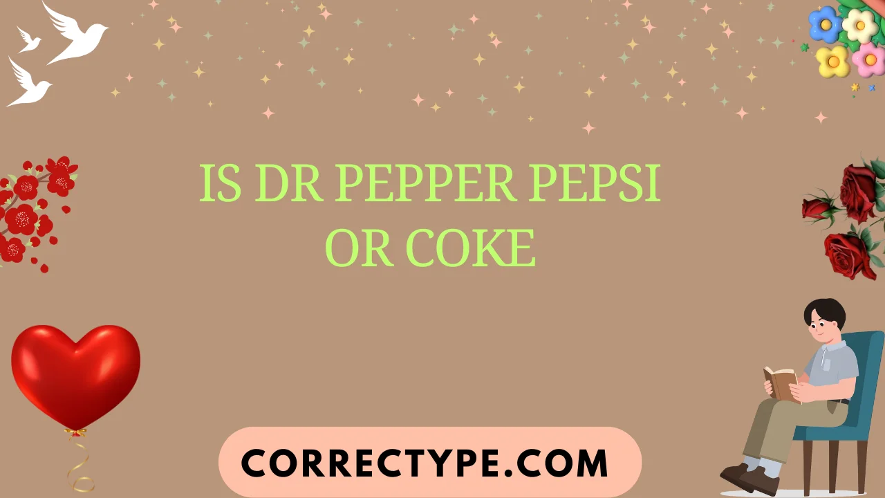 is dr pepper pepsi or coke
