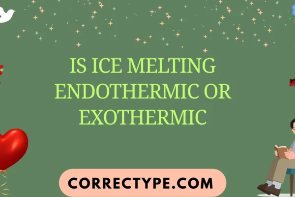 is ice melting endothermic or exothermic