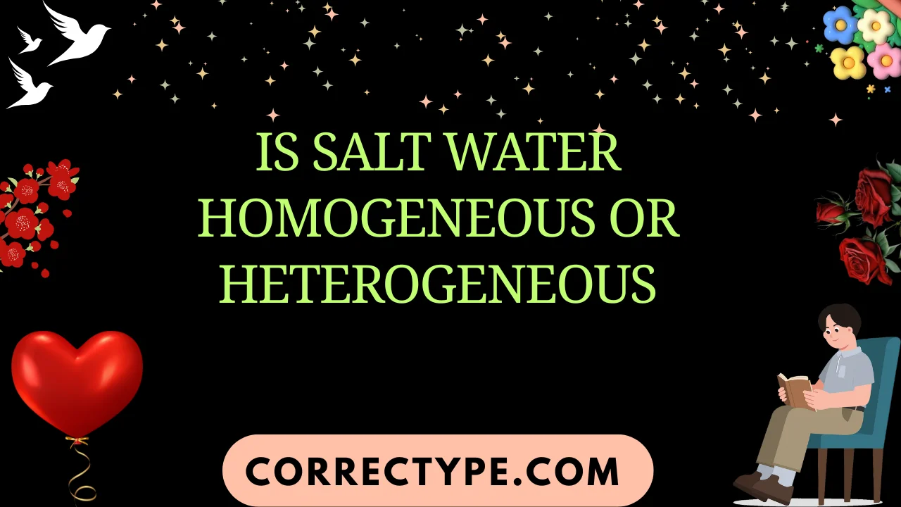 is salt water homogeneous or heterogeneous