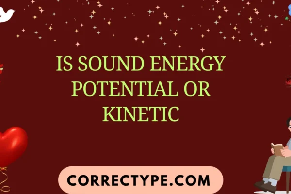 is sound energy potential or kinetic