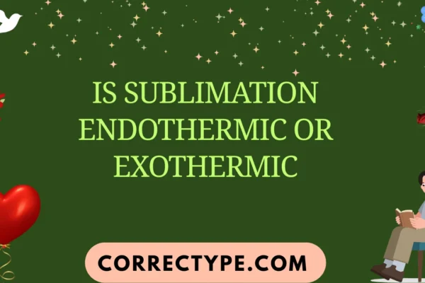 is sublimation endothermic or exothermic