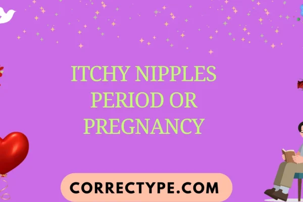 itchy nipples period or pregnancy