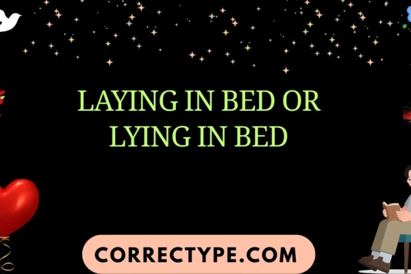 laying in bed or lying in bed