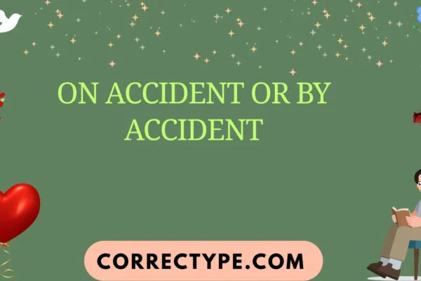 on accident or by accident