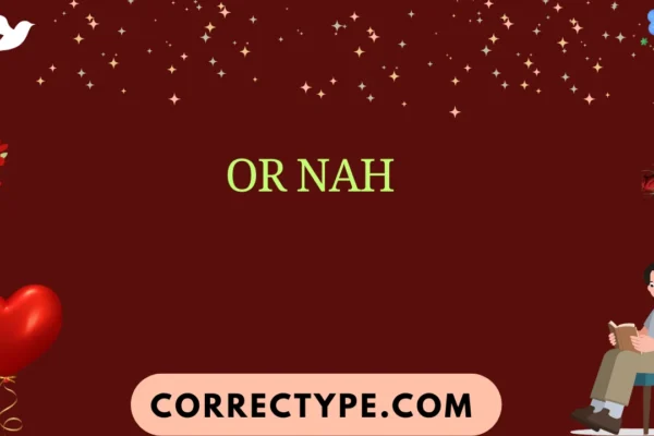 or nah
