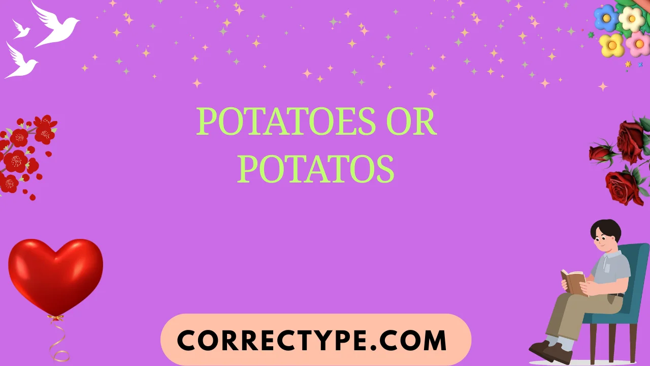 potatoes or potatos