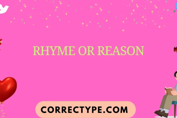 rhyme or reason
