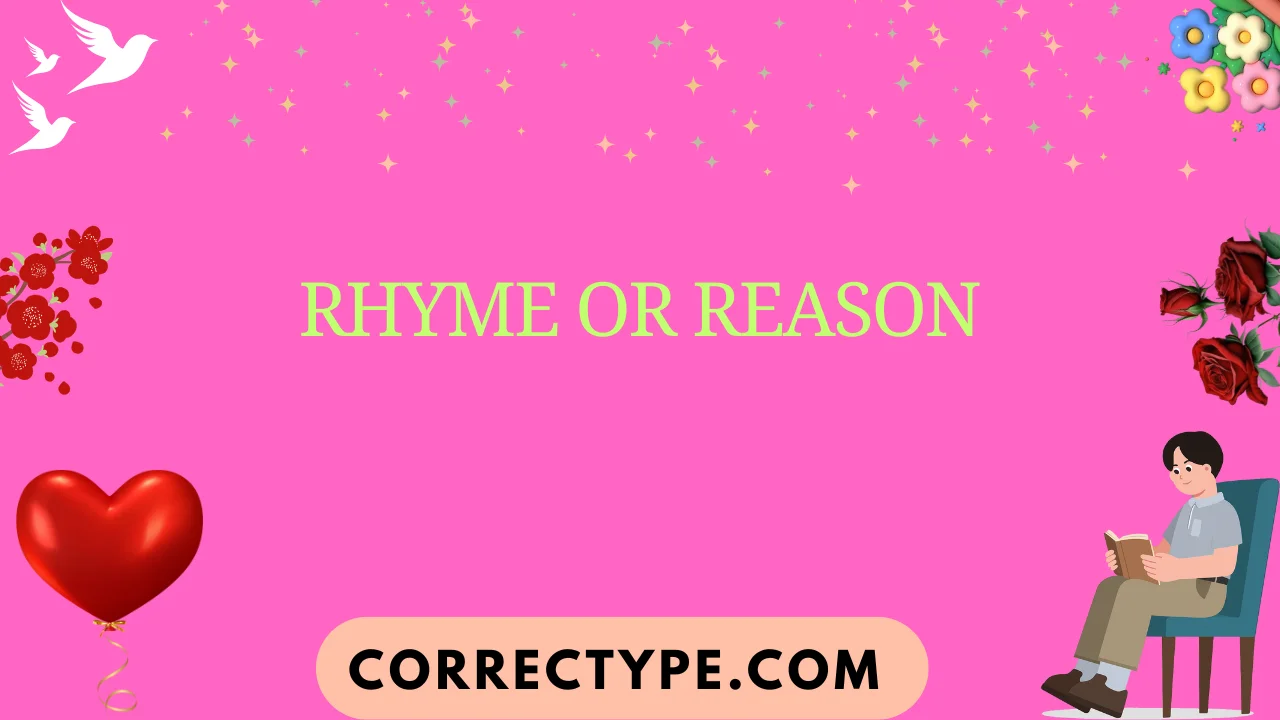 rhyme or reason