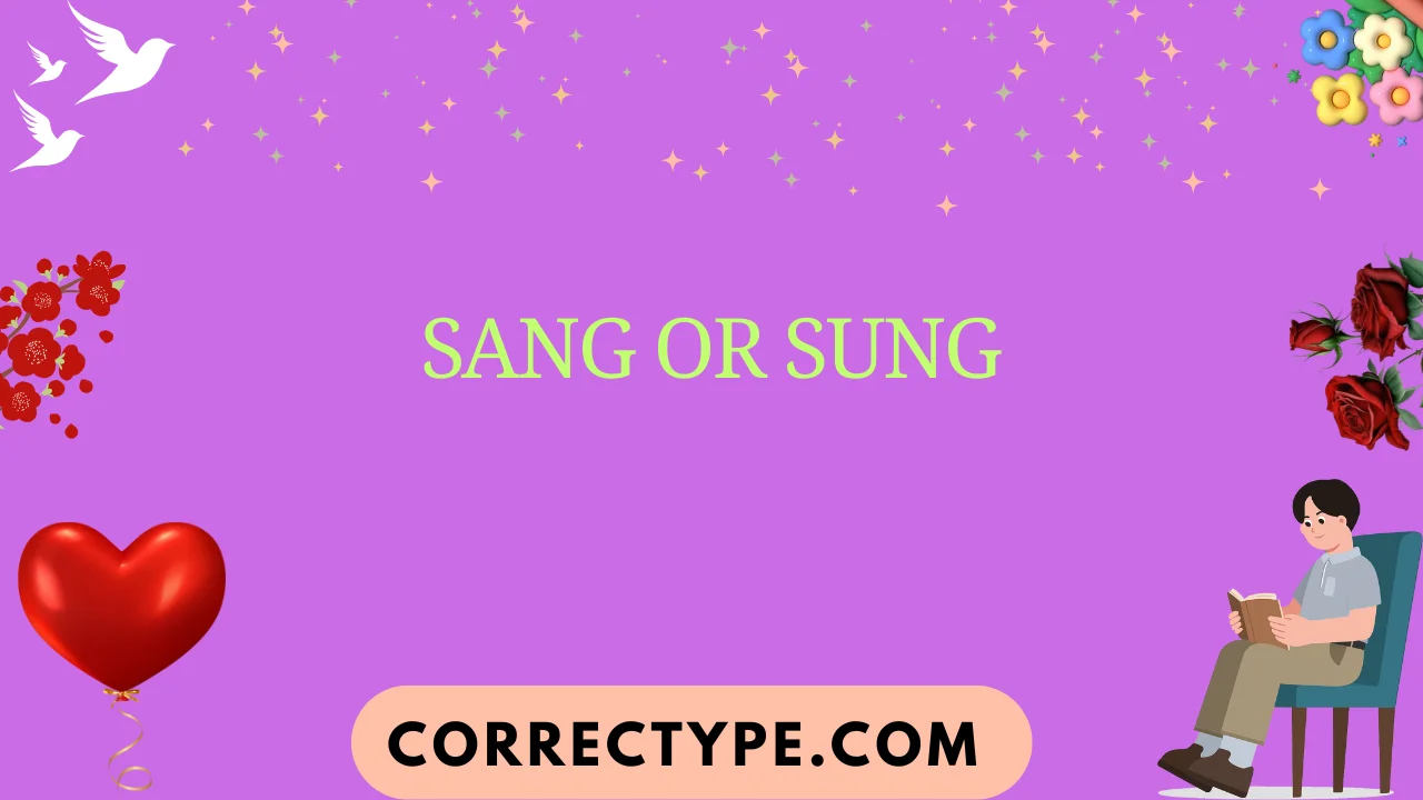 sang or sung