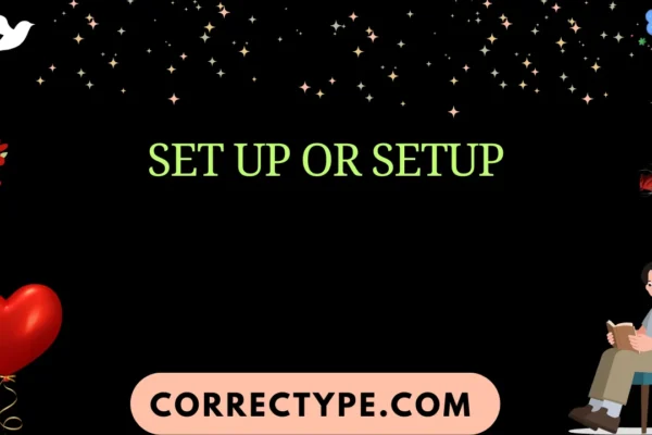 set up or setup
