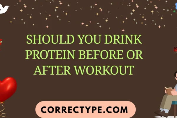 should you drink protein before or after workout
