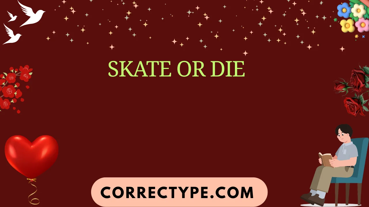 skate or die