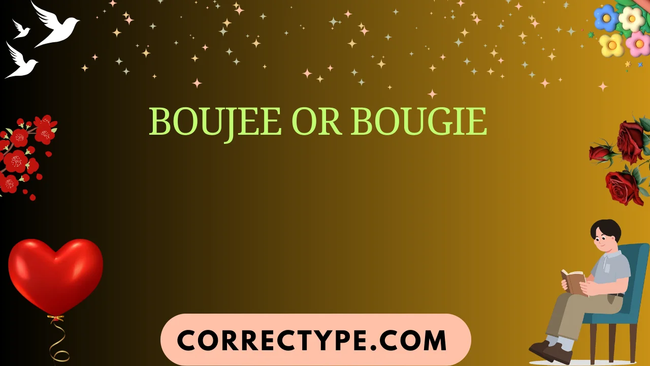 boujee or bougie