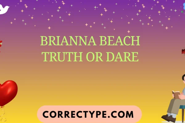 brianna beach truth or dare