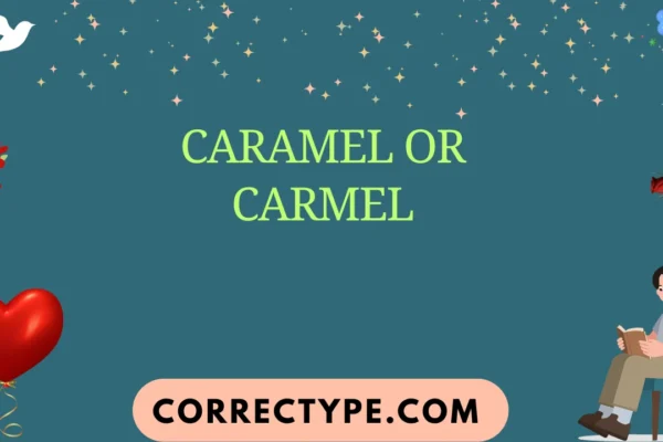 caramel or carmel