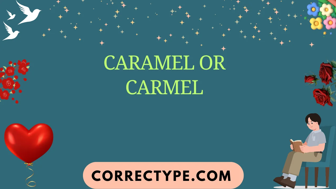 caramel or carmel