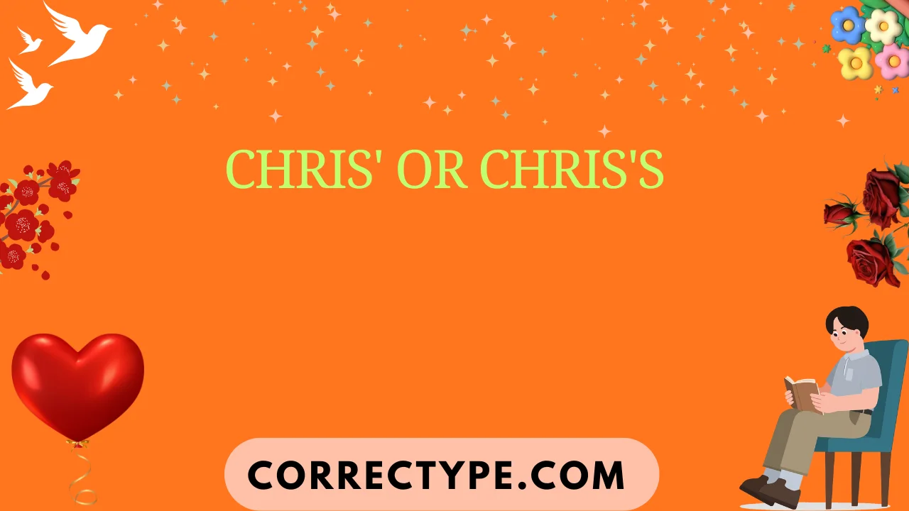 chris' or chris's