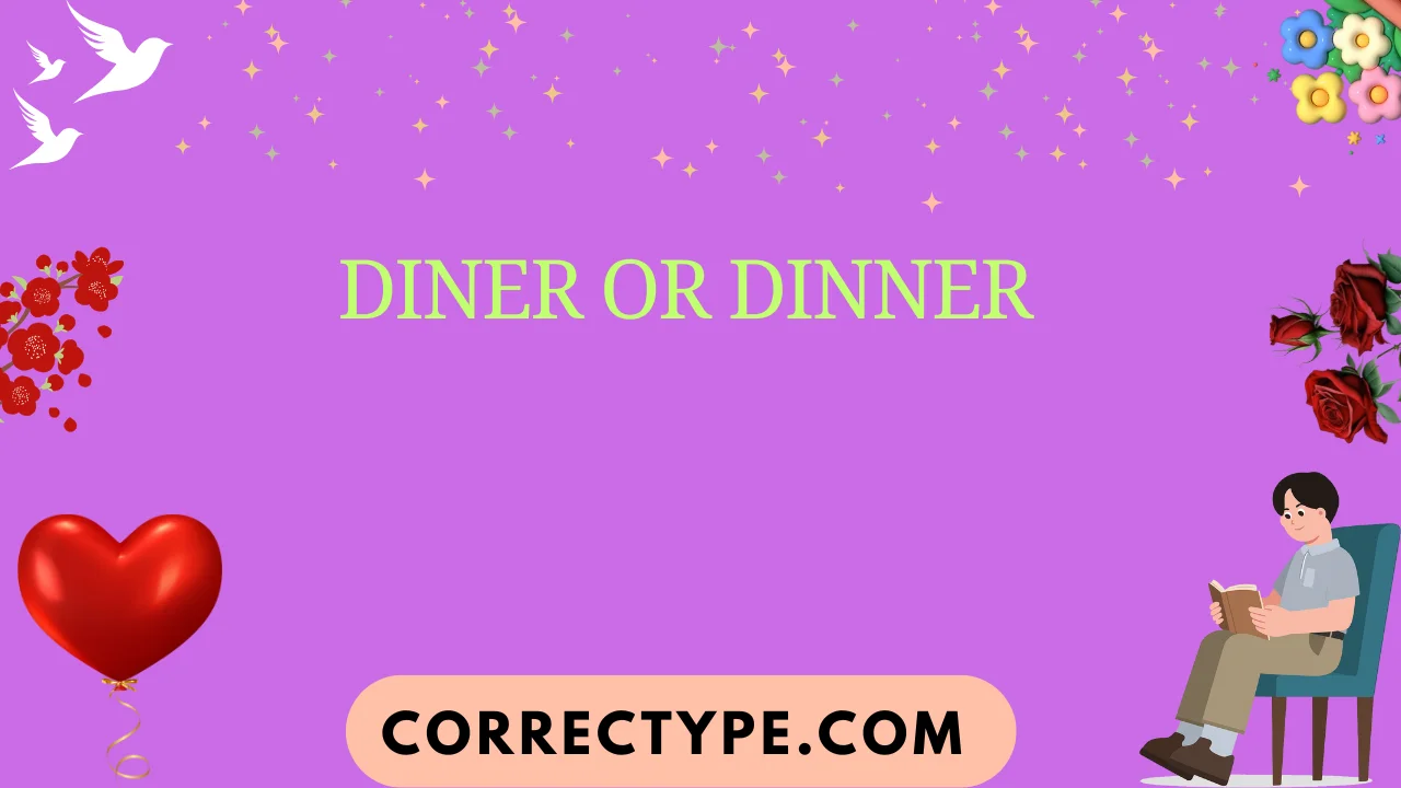 diner or dinner