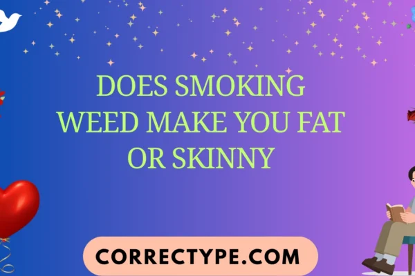 does smoking weed make you fat or skinny