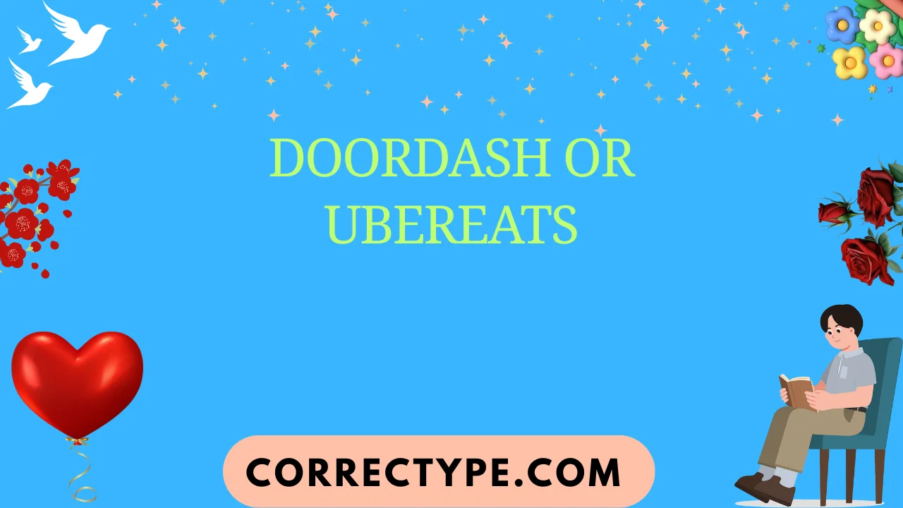 doordash or ubereats