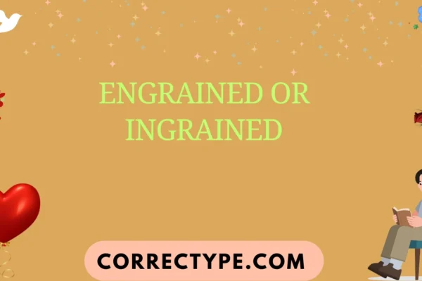 engrained or ingrained