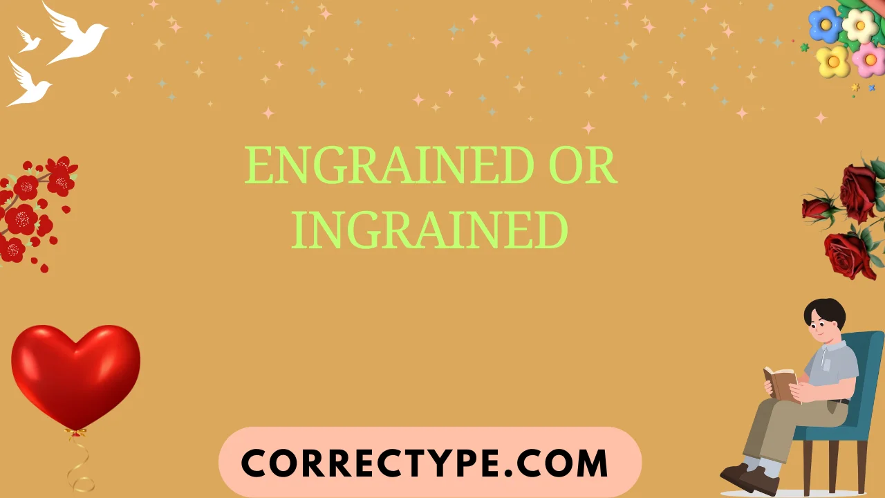 engrained or ingrained