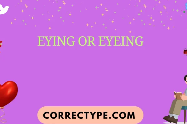 eying or eyeing