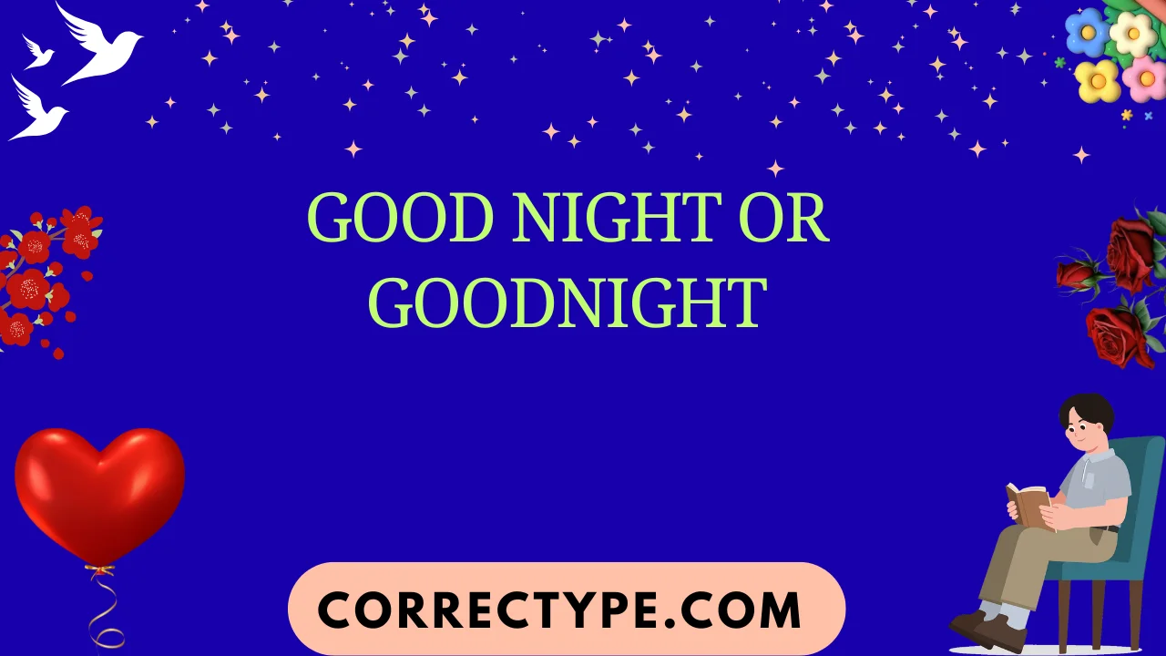good night or goodnight