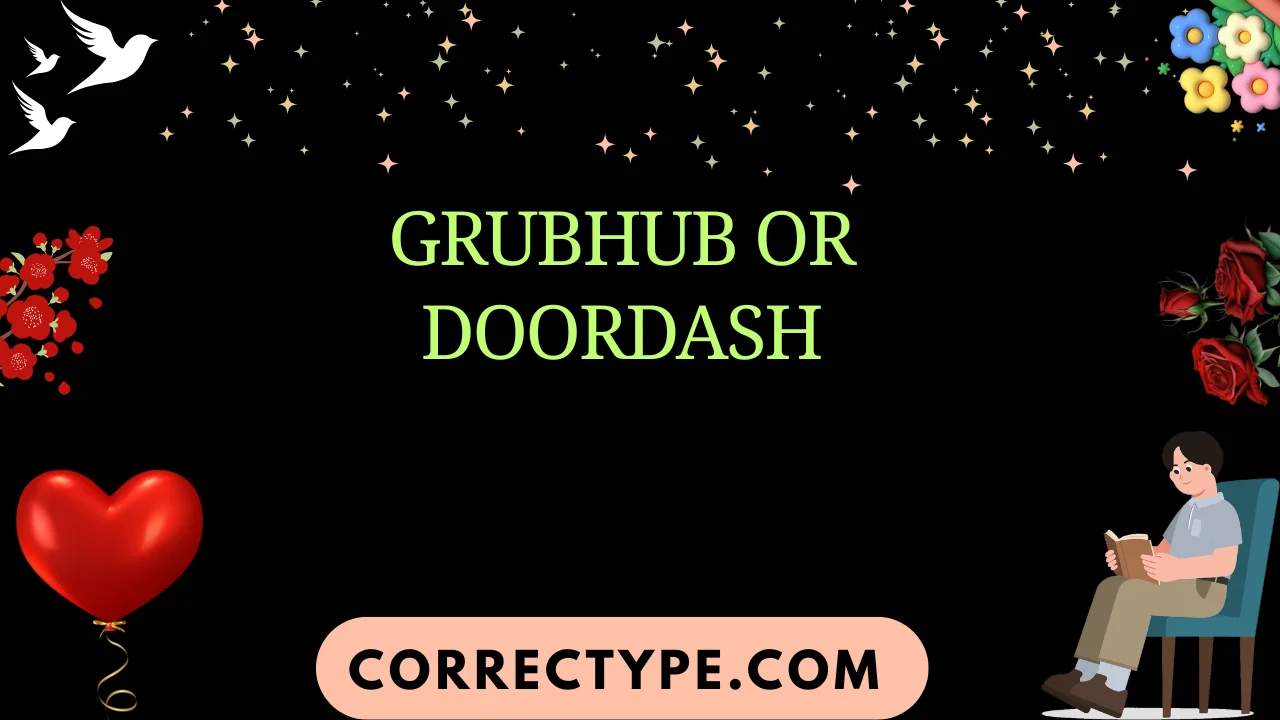 grubhub or doordash