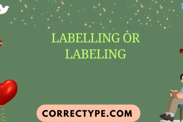 labelling or labeling