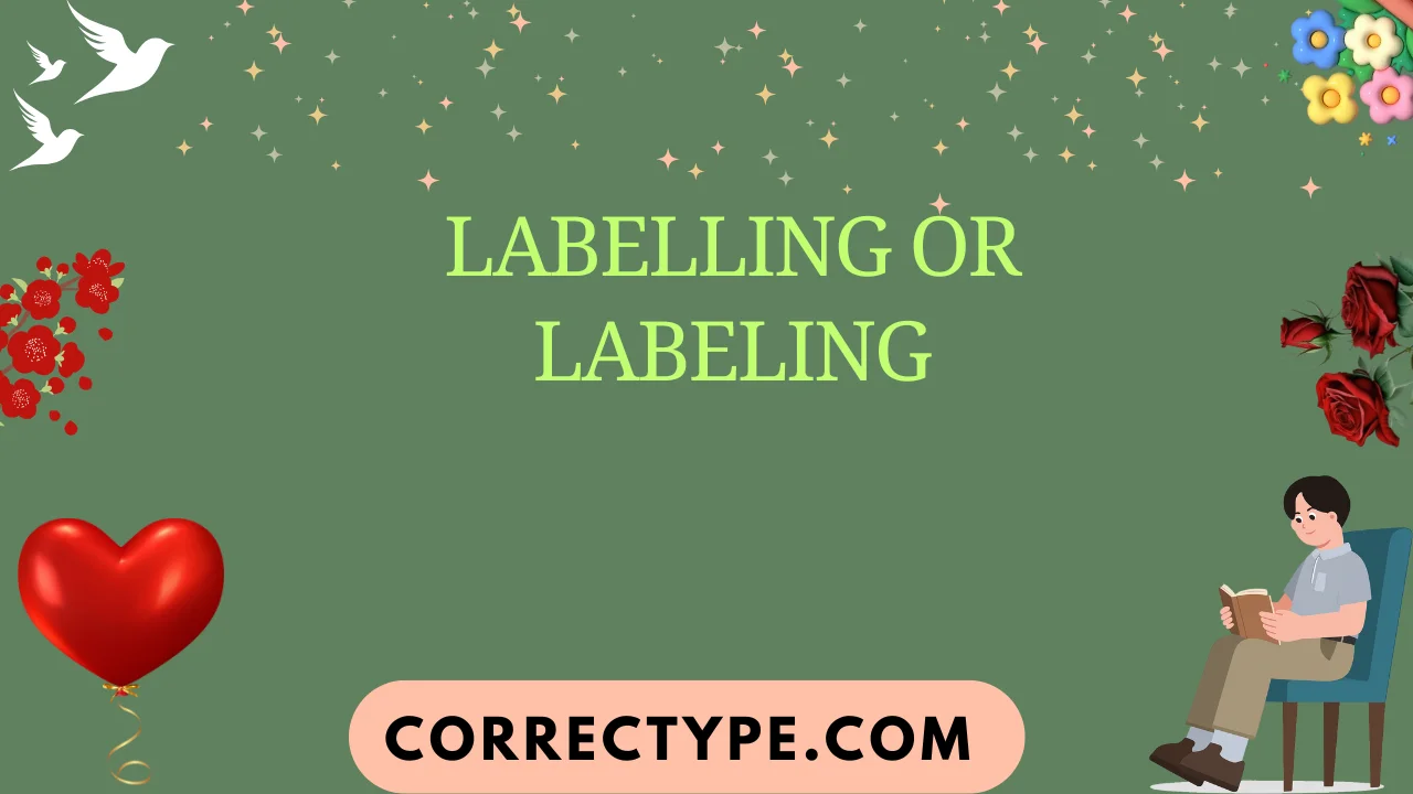 labelling or labeling