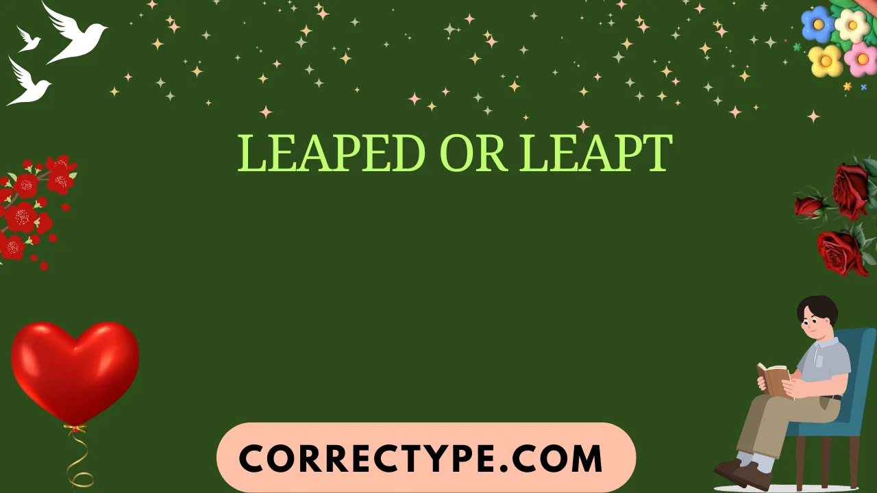 leaped or leapt