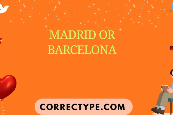 madrid or barcelona
