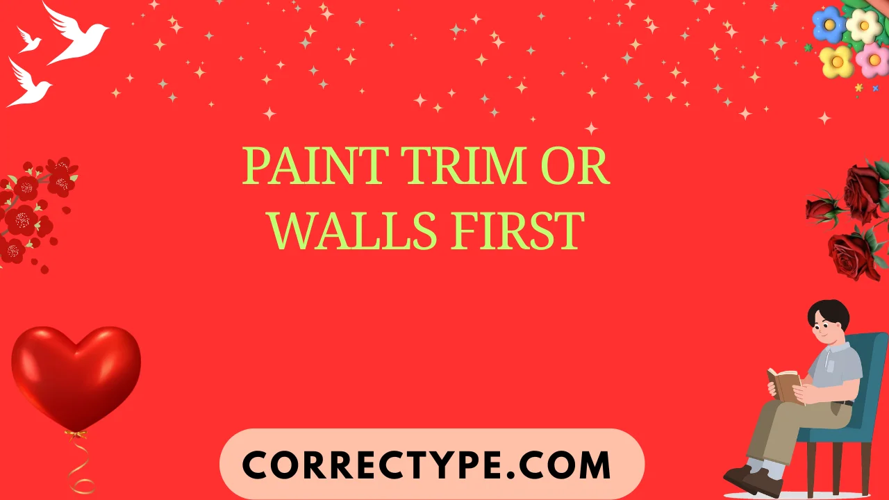 paint trim or walls first