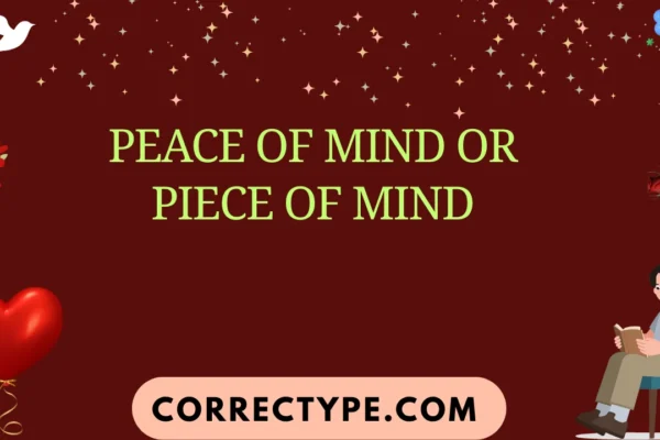 peace of mind or piece of mind