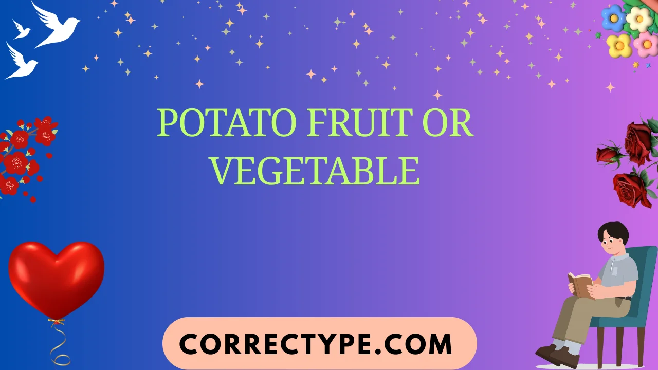potato fruit or vegetable