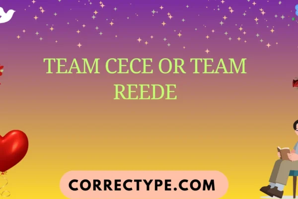 team cece or team reede