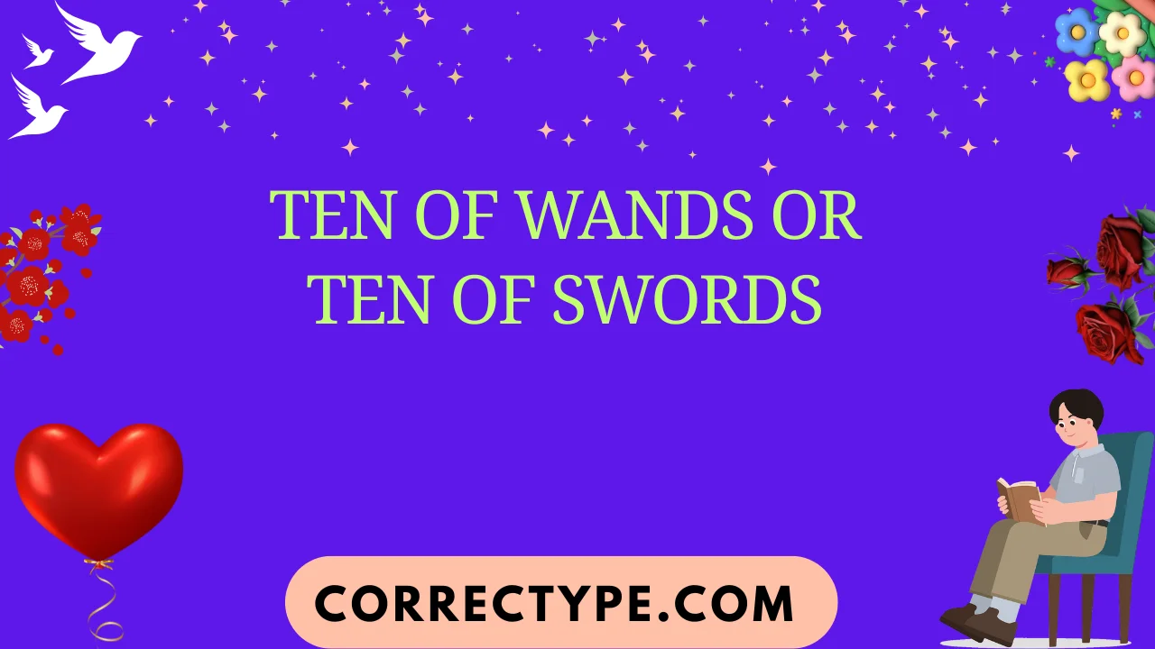 ten of wands or ten of swords